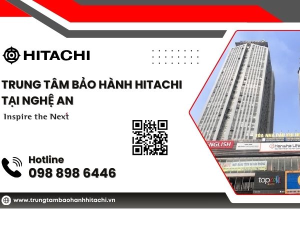trung tâm bảo hành Hitachi tại Nghệ An